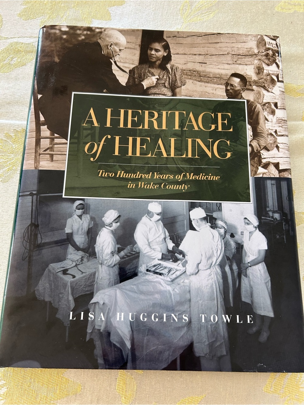A Heritage of Healing: 200 Years of Medicine in Wake County